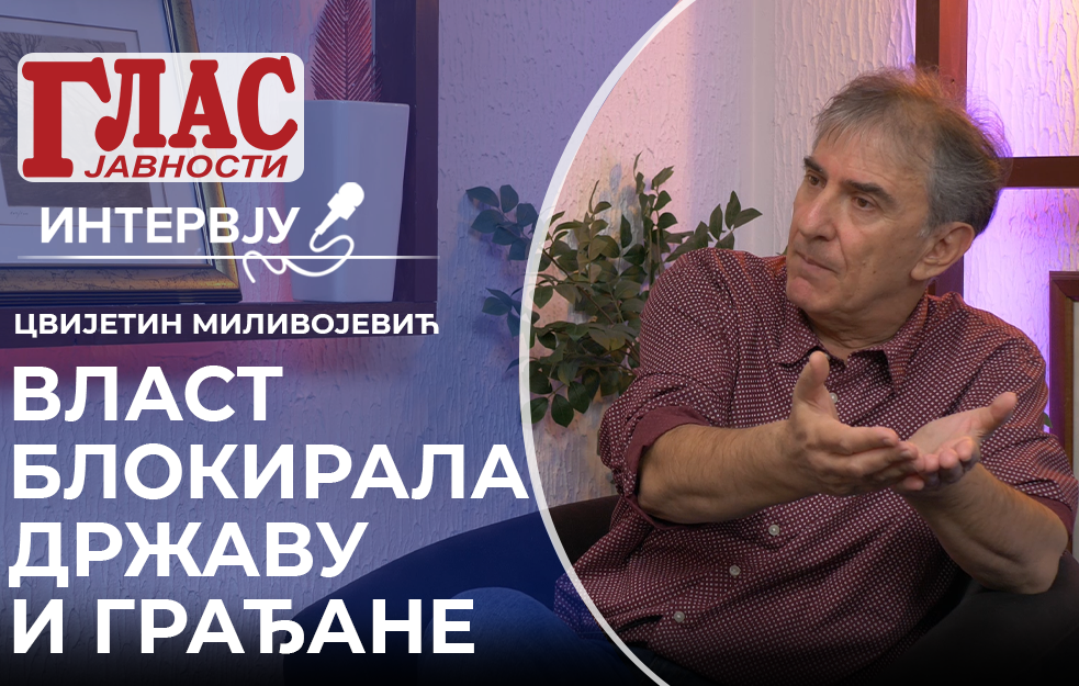 CVIJETIN MILIVOJEVIĆ: DOKLE VIŠE?! VUČIĆEVA VLAST DRŽI U PRITVORU CELU SRBIJU I SVE GRAĐANE! (VIDEO)